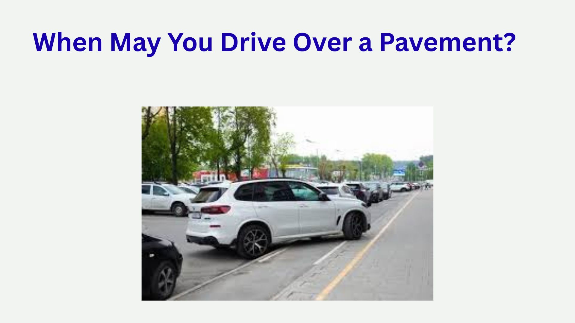When May You Drive Over a Pavement?