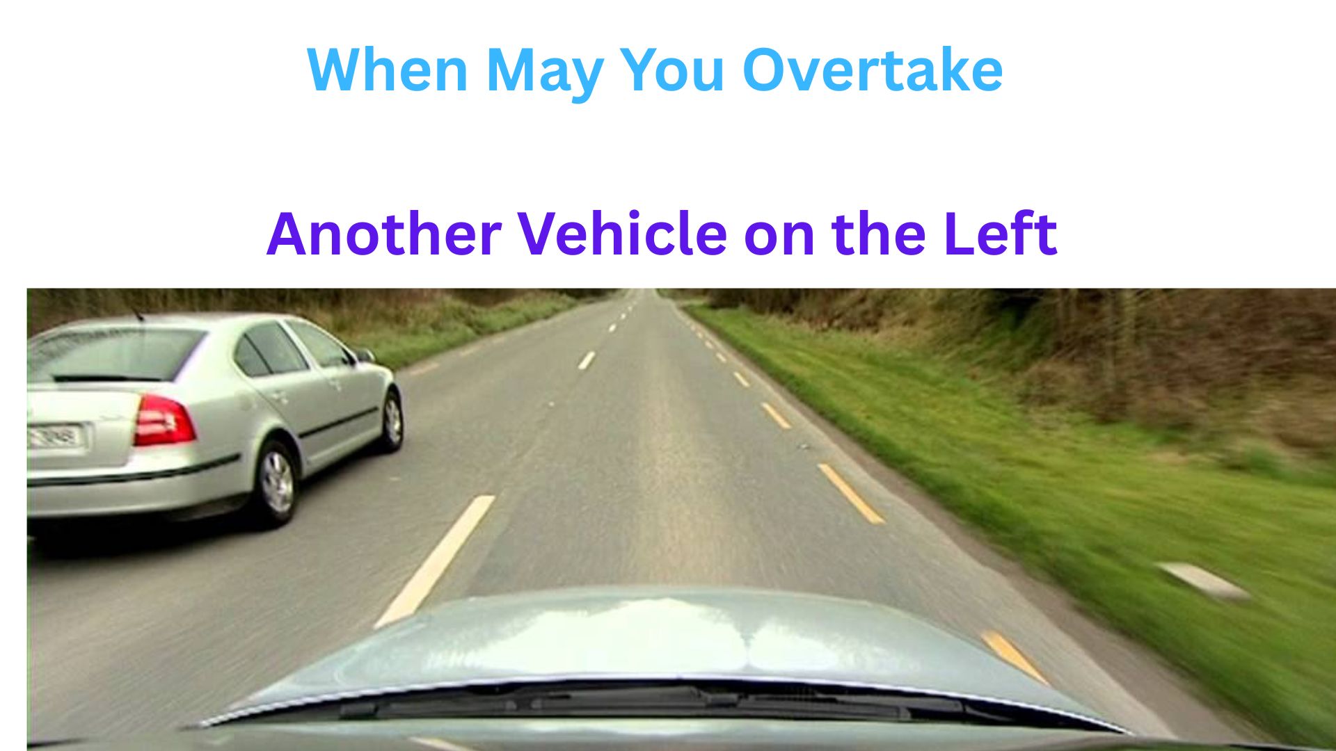 When May You Overtake Another Vehicle on the Left?